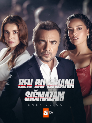 Ben Bu Cihana Sığmazam